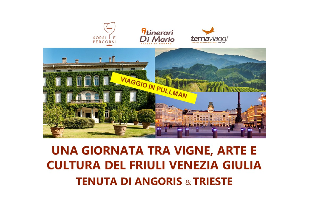 UNA GIORNATA TRA VIGNE, ARTE E CULTURA DEL FRIULI VENEZIA GIULIA